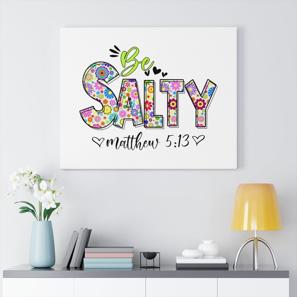 Scripture Walls Be Salty Matthew 5:13 Bible Verse Canvas Christian Wall Art Ready to Hang Unframed-Express Your Love Gifts