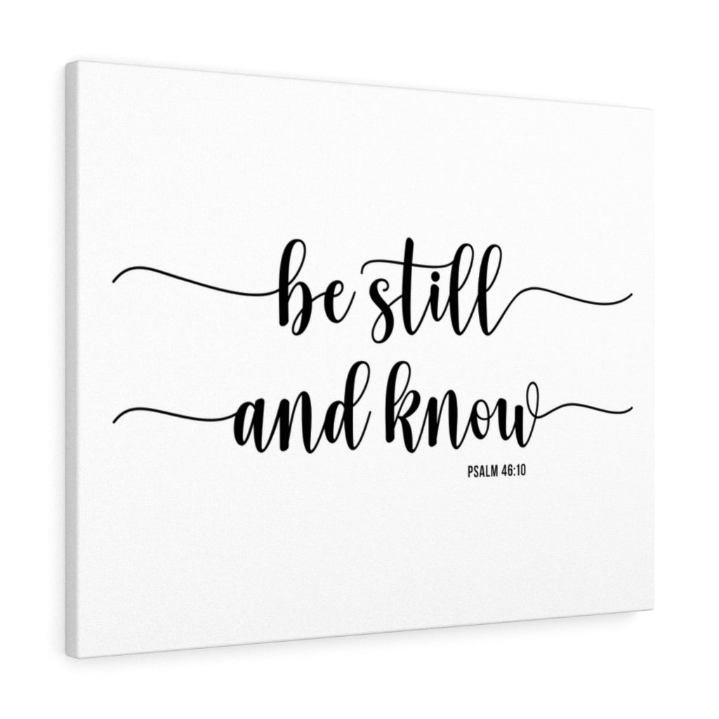 Scripture Walls Be Still And Know Cursive Psalm 46:10 Bible Verse Canvas Christian Wall Art Ready to Hang Unframed-Express Your Love Gifts