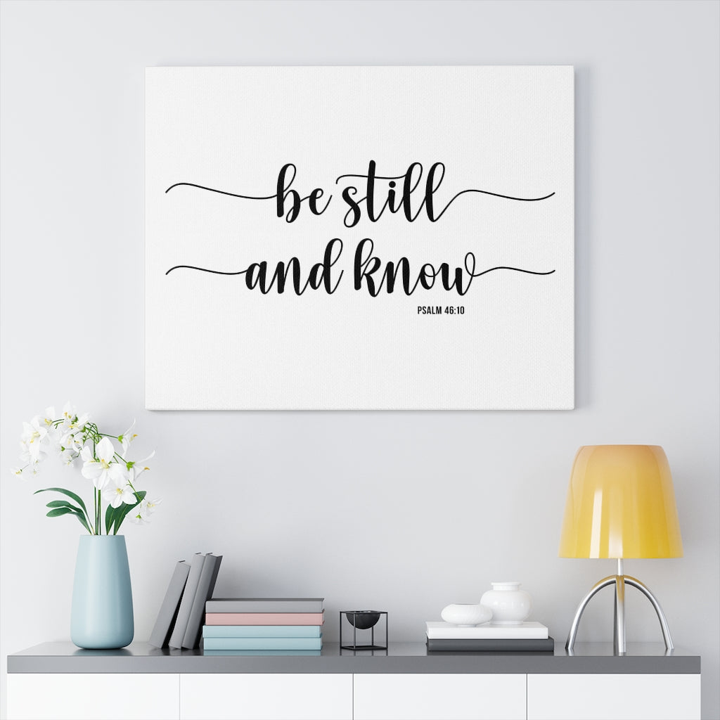 Scripture Walls Be Still And Know Cursive Psalm 46:10 Bible Verse Canvas Christian Wall Art Ready to Hang Unframed-Express Your Love Gifts