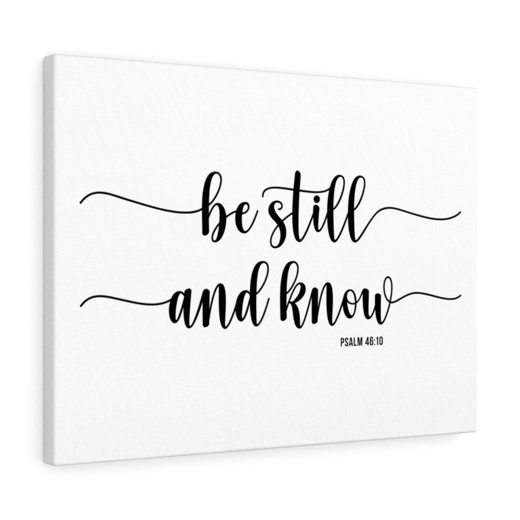 Scripture Walls Be Still And Know Cursive Psalm 46:10 Bible Verse Canvas Christian Wall Art Ready to Hang Unframed-Express Your Love Gifts