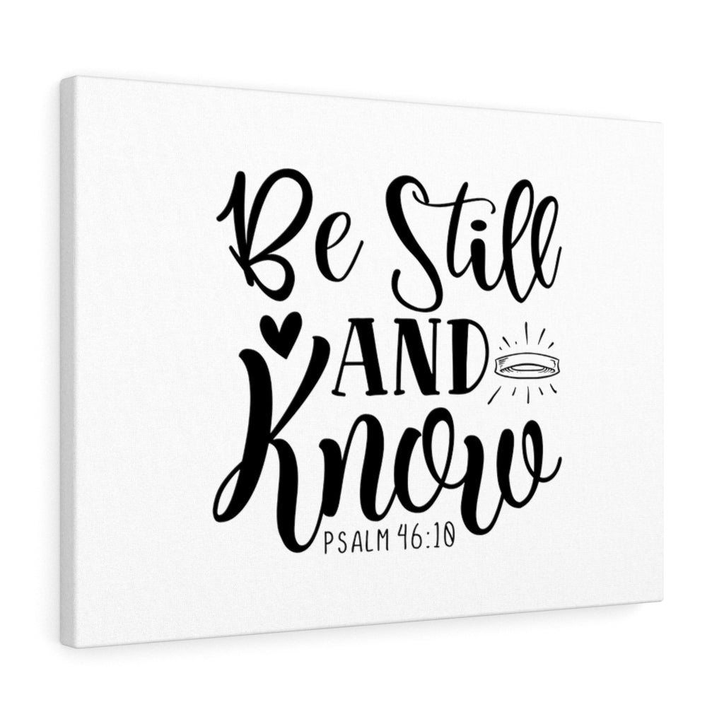 Scripture Walls Be Still and Know Psalm 46:18 Bible Verse Canvas Christian Wall Art Ready to Hang Unframed-Express Your Love Gifts