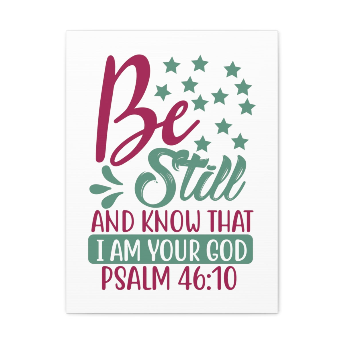 Scripture Walls Be Still And Know That I Psalm 46:10 Christian Wall Art Print Ready to Hang Unframed-Express Your Love Gifts