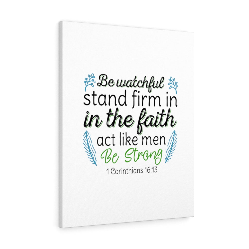 Scripture Walls Be Strong 1 Corinthians 16:13 Bible Verse Canvas Christian Wall Art Ready to Hang Unframed-Express Your Love Gifts