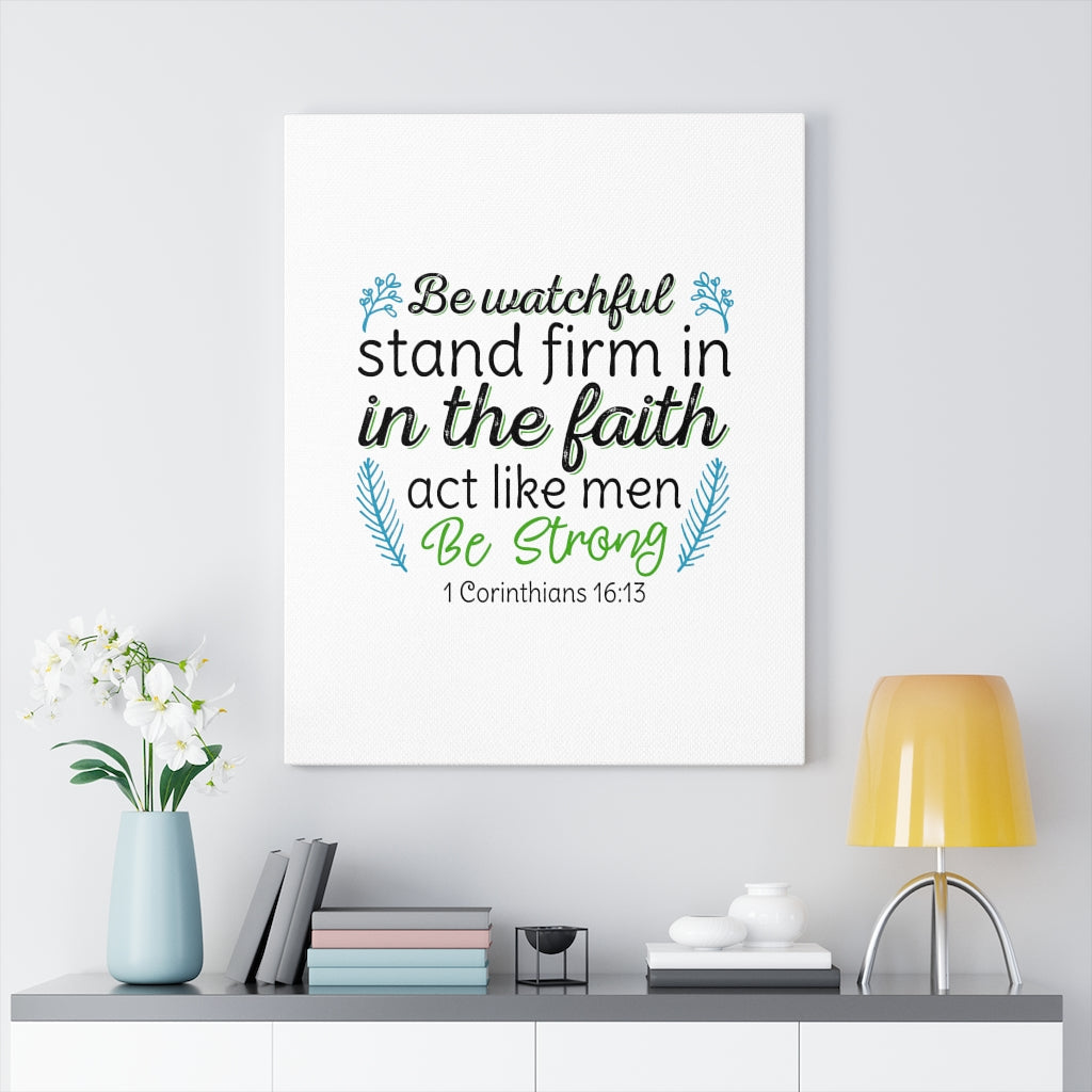 Scripture Walls Be Strong 1 Corinthians 16:13 Bible Verse Canvas Christian Wall Art Ready to Hang Unframed-Express Your Love Gifts