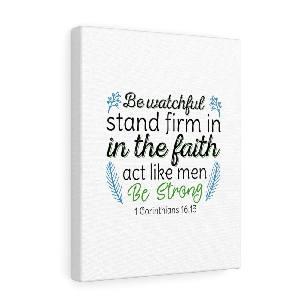 Scripture Walls Be Strong 1 Corinthians 16:13 Bible Verse Canvas Christian Wall Art Ready to Hang Unframed-Express Your Love Gifts