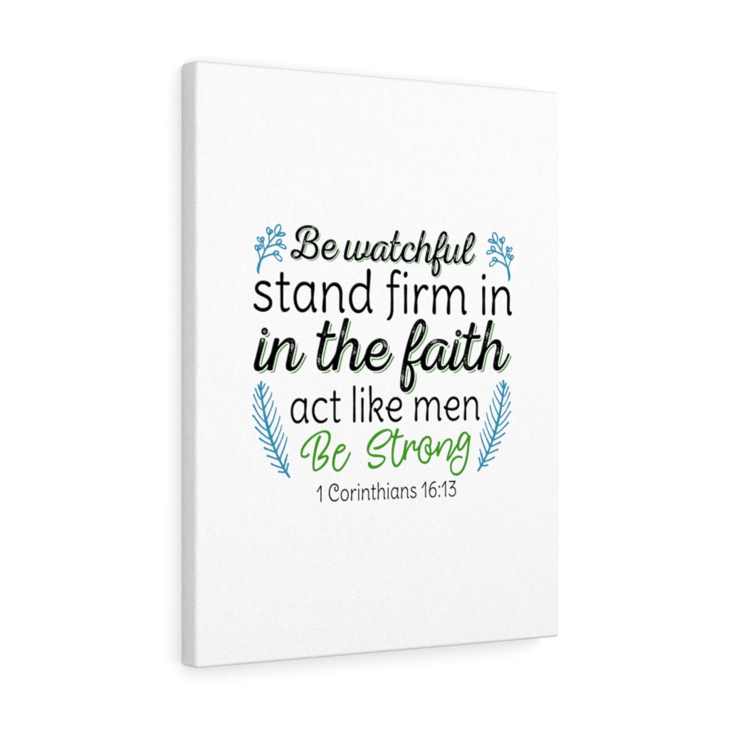 Scripture Walls Be Strong 1 Corinthians 16:13 Bible Verse Canvas Christian Wall Art Ready to Hang Unframed-Express Your Love Gifts