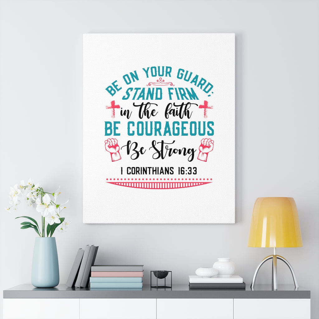 Scripture Walls Be Strong 1 Corinthians 16:33 Bible Verse Canvas Christian Wall Art Ready to Hang Unframed-Express Your Love Gifts