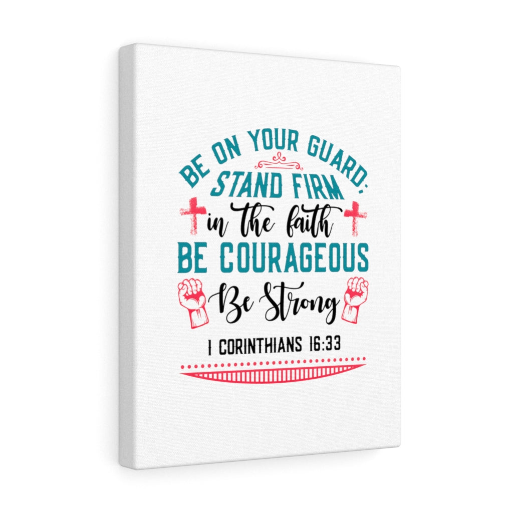 Scripture Walls Be Strong 1 Corinthians 16:33 Bible Verse Canvas Christian Wall Art Ready to Hang Unframed-Express Your Love Gifts