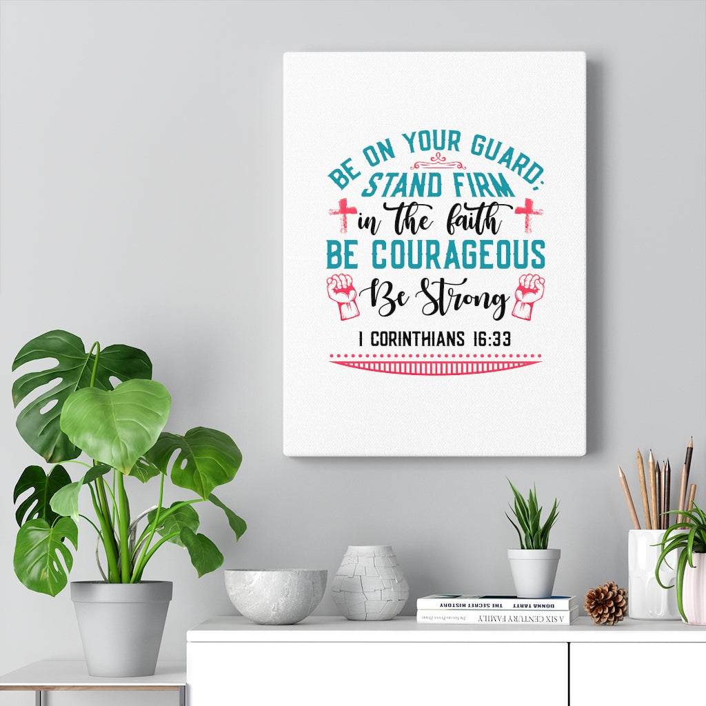 Scripture Walls Be Strong 1 Corinthians 16:33 Bible Verse Canvas Christian Wall Art Ready to Hang Unframed-Express Your Love Gifts