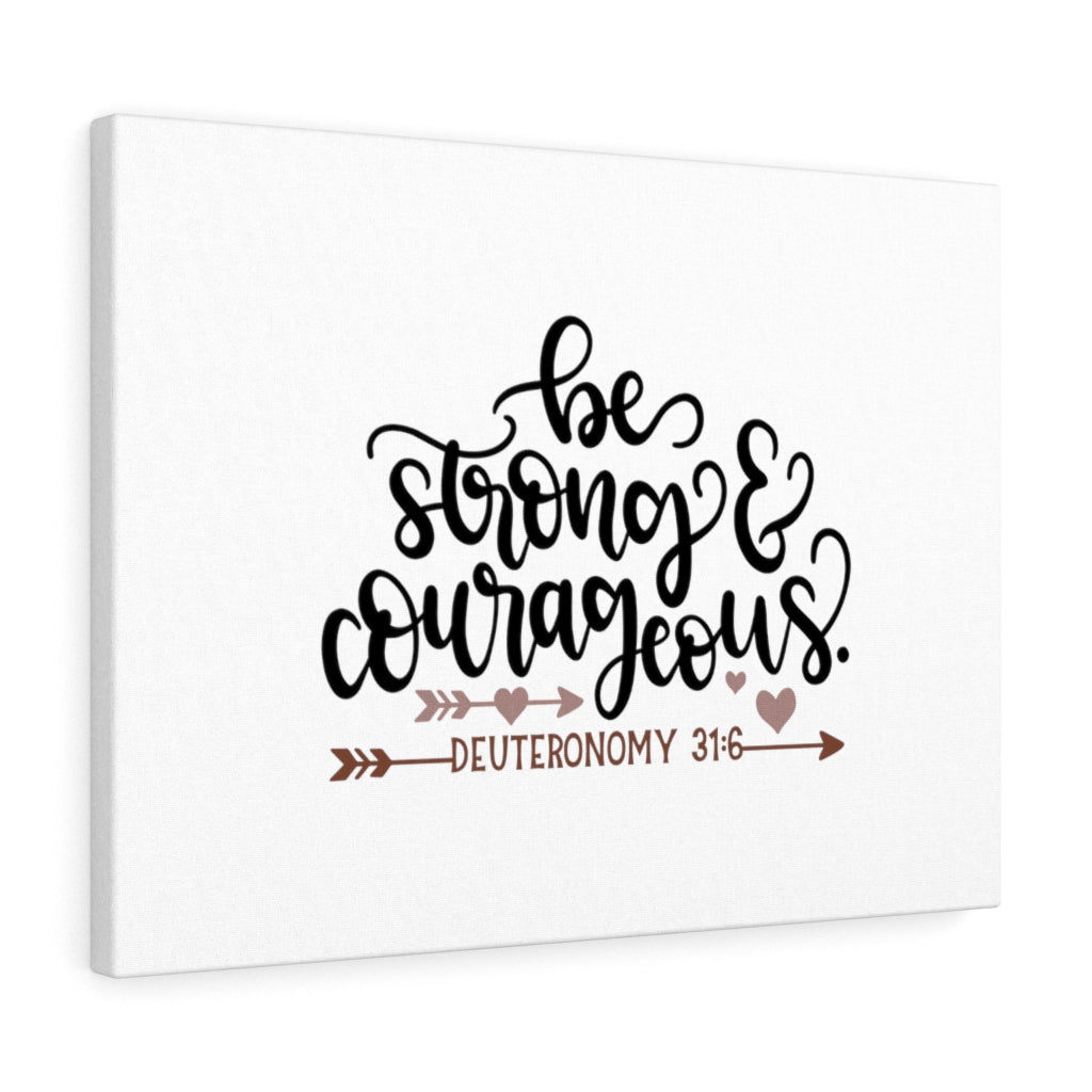 Scripture Walls Be Strong & Courageous Deuteronomy 31:6 Bible Verse Canvas Christian Wall Art Ready to Hang Unframed-Express Your Love Gifts