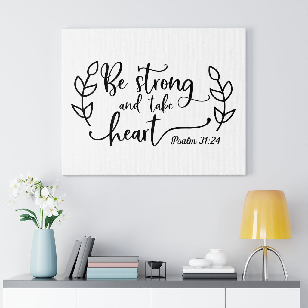 Scripture Walls Be Strong And Take Heart Psalm 31:24 Bible Verse Canvas Christian Wall Art Ready to Hang Unframed-Express Your Love Gifts