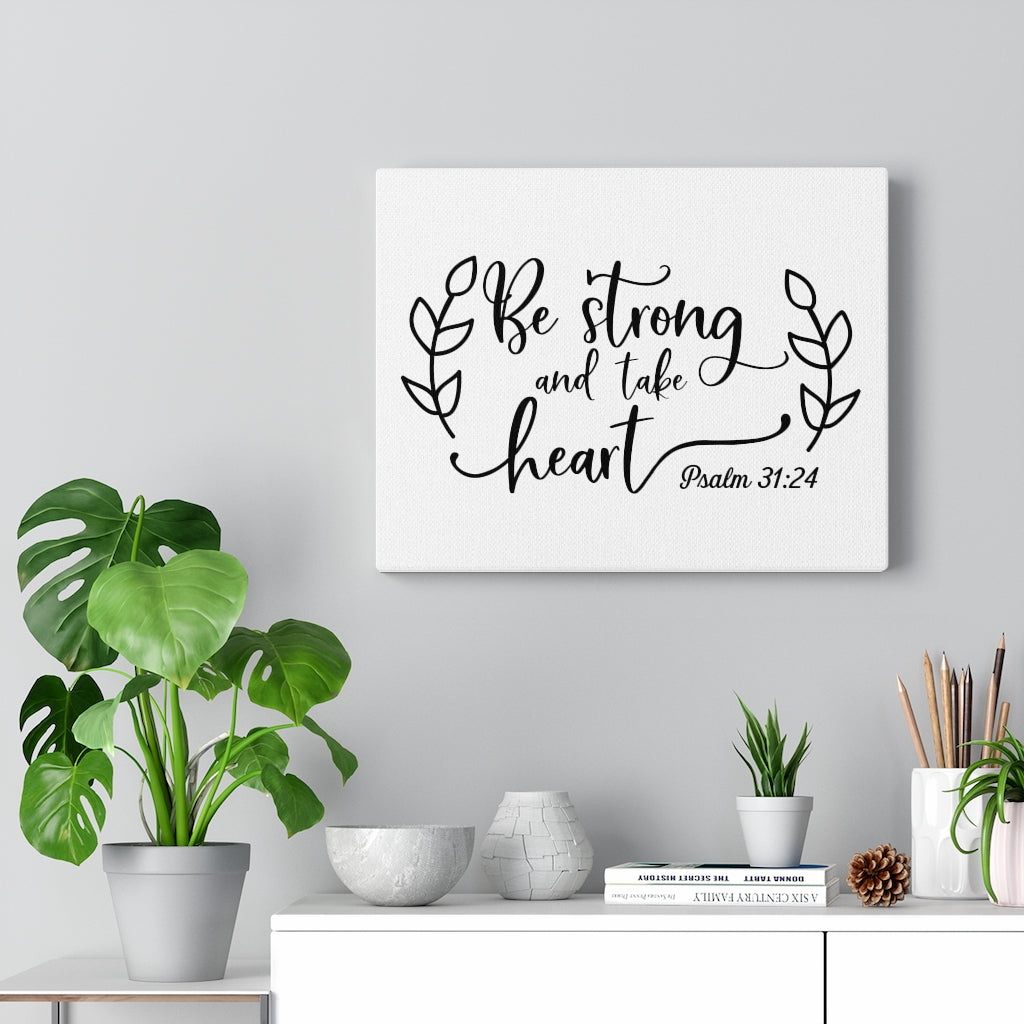 Scripture Walls Be Strong And Take Heart Psalm 31:24 Bible Verse Canvas Christian Wall Art Ready to Hang Unframed-Express Your Love Gifts