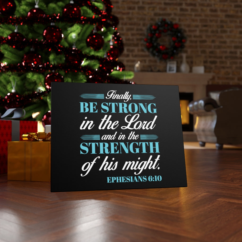 Scripture Walls Be Strong In The Lord Ephesians 6:10 Bible Verse Canvas Christian Wall Art Ready to Hang Unframed-Express Your Love Gifts