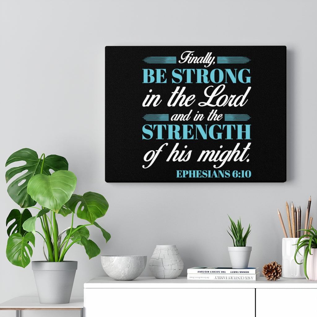 Scripture Walls Be Strong In The Lord Ephesians 6:10 Bible Verse Canvas Christian Wall Art Ready to Hang Unframed-Express Your Love Gifts