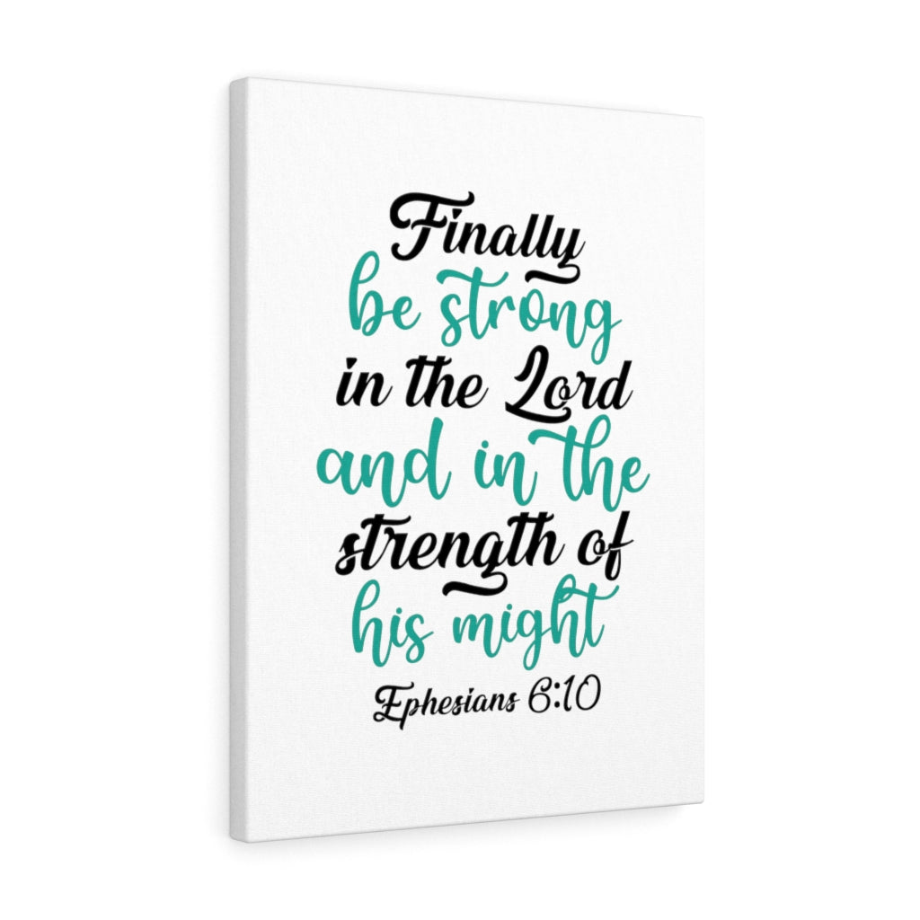 Scripture Walls Be Strong In The Lord Ephesians 6:10 Plain Bible Verse Canvas Christian Wall Art Ready to Hang Unframed-Express Your Love Gifts