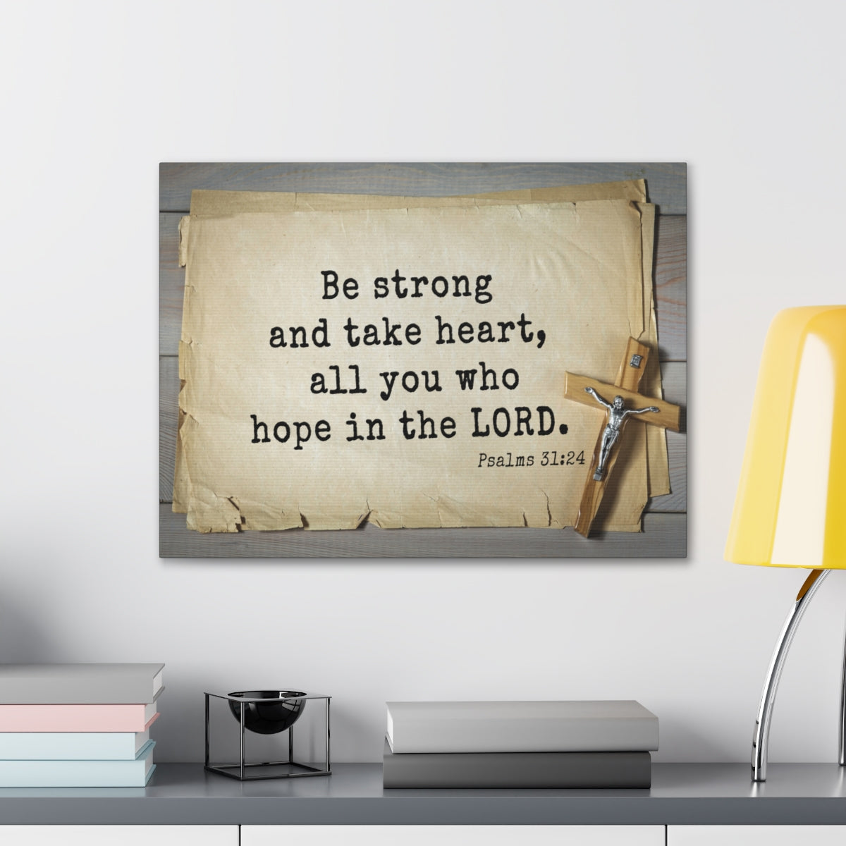 Scripture Walls Be Strong Psalms 31:24 Bible Verse Canvas Christian Wall Art Ready to Hang Unframed-Express Your Love Gifts