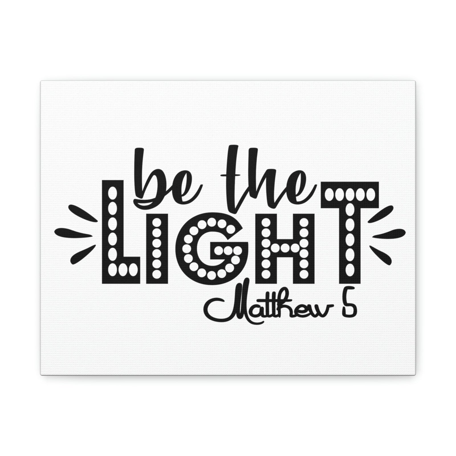 Scripture Walls Be The Light Matthew 5:2 Christian Wall Art Bible Verse Print Ready to Hang Unframed-Express Your Love Gifts