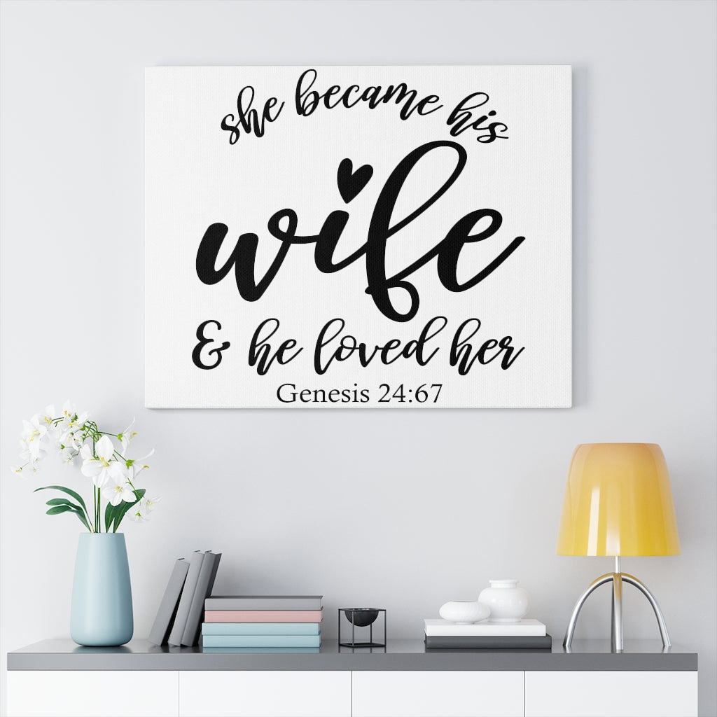 Scripture Walls Became His Wife Genesis 24:67 Bible Verse Canvas Christian Wall Art Ready to Hang Unframed-Express Your Love Gifts