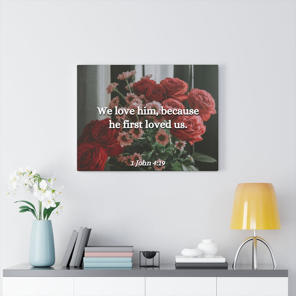 Scripture Walls Because He First Loved Us 1 John 4:19 Bible Verse Canvas Christian Wall Art Ready to Hang Unframed-Express Your Love Gifts