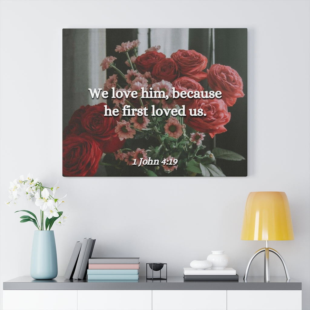 Scripture Walls Because He First Loved Us 1 John 4:19 Bible Verse Canvas Christian Wall Art Ready to Hang Unframed-Express Your Love Gifts
