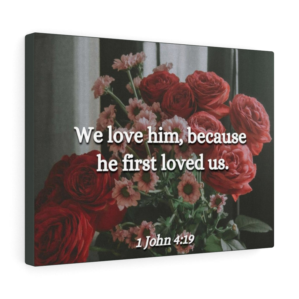 Scripture Walls Because He First Loved Us 1 John 4:19 Bible Verse Canvas Christian Wall Art Ready to Hang Unframed-Express Your Love Gifts