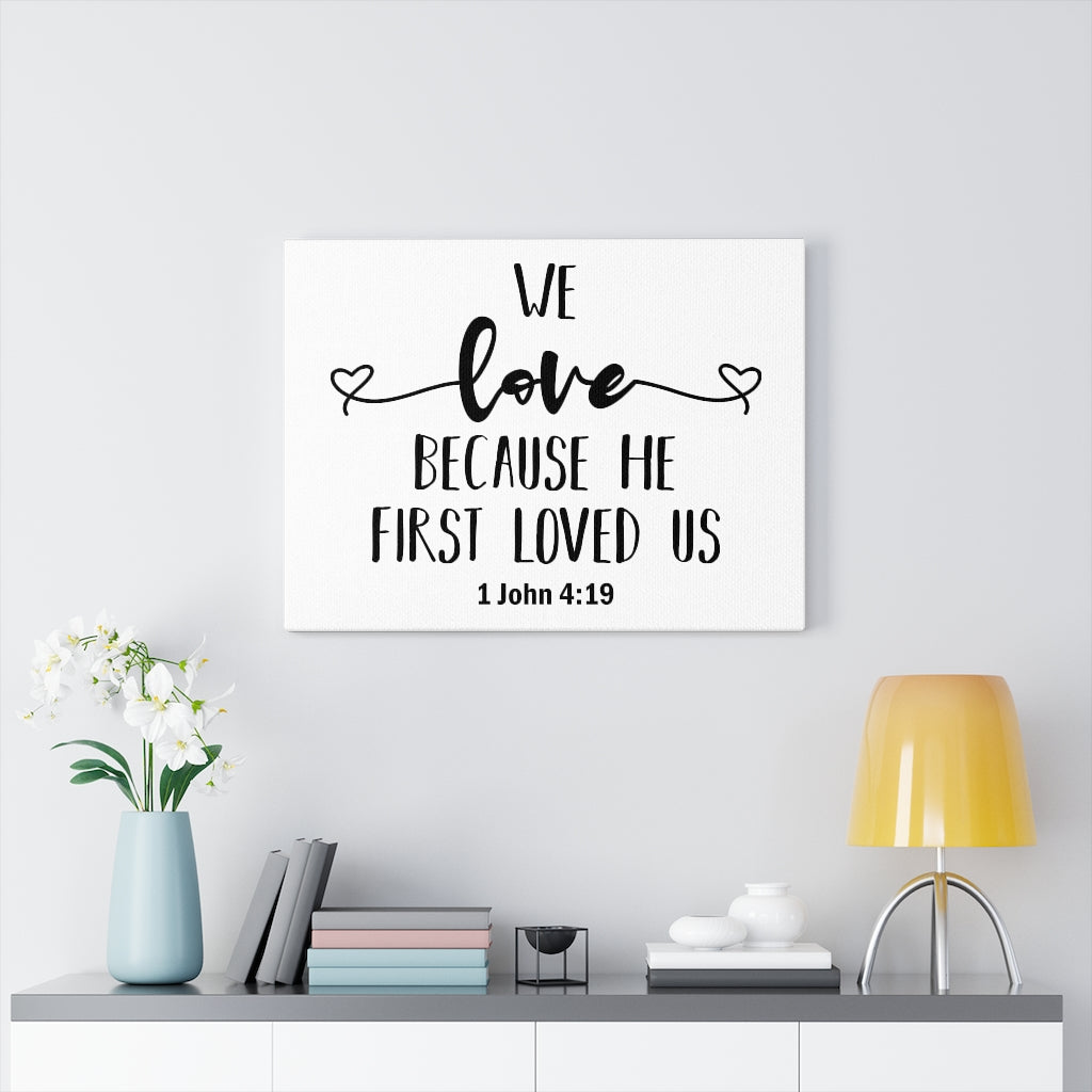 Scripture Walls Because He First Loved Us 1 John 4:19 Plain Bible Verse Canvas Christian Wall Art Ready to Hang Unframed-Express Your Love Gifts