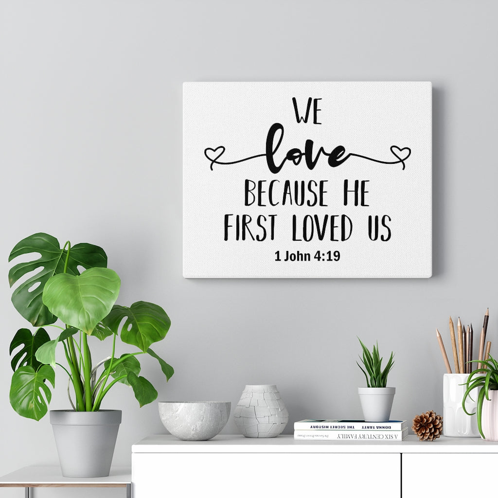 Scripture Walls Because He First Loved Us 1 John 4:19 Plain Bible Verse Canvas Christian Wall Art Ready to Hang Unframed-Express Your Love Gifts