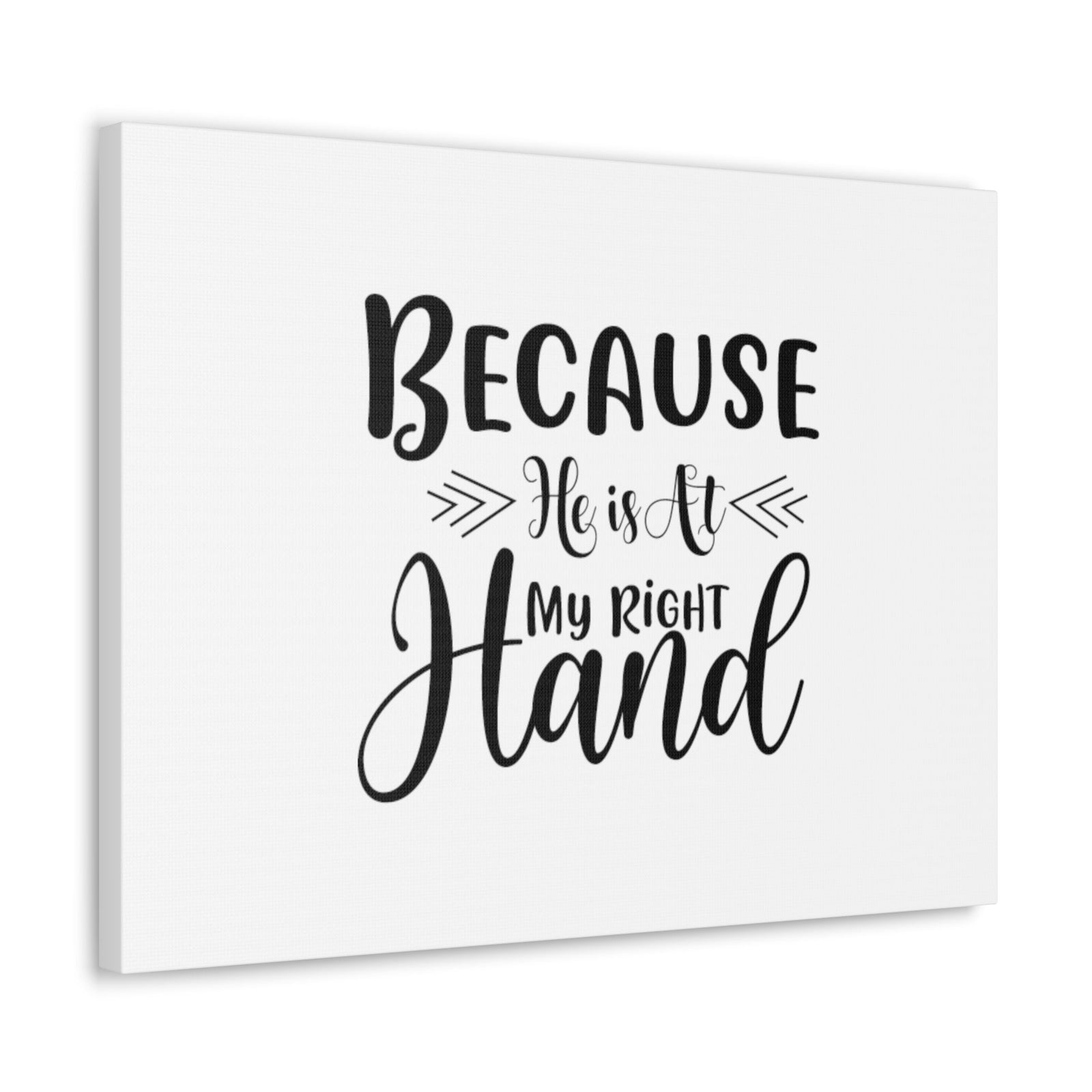 Scripture Walls Because He Is At My Right Hand Psalm 89:13 Christian Wall Art Bible Verse Print Ready to Hang Unframed-Express Your Love Gifts