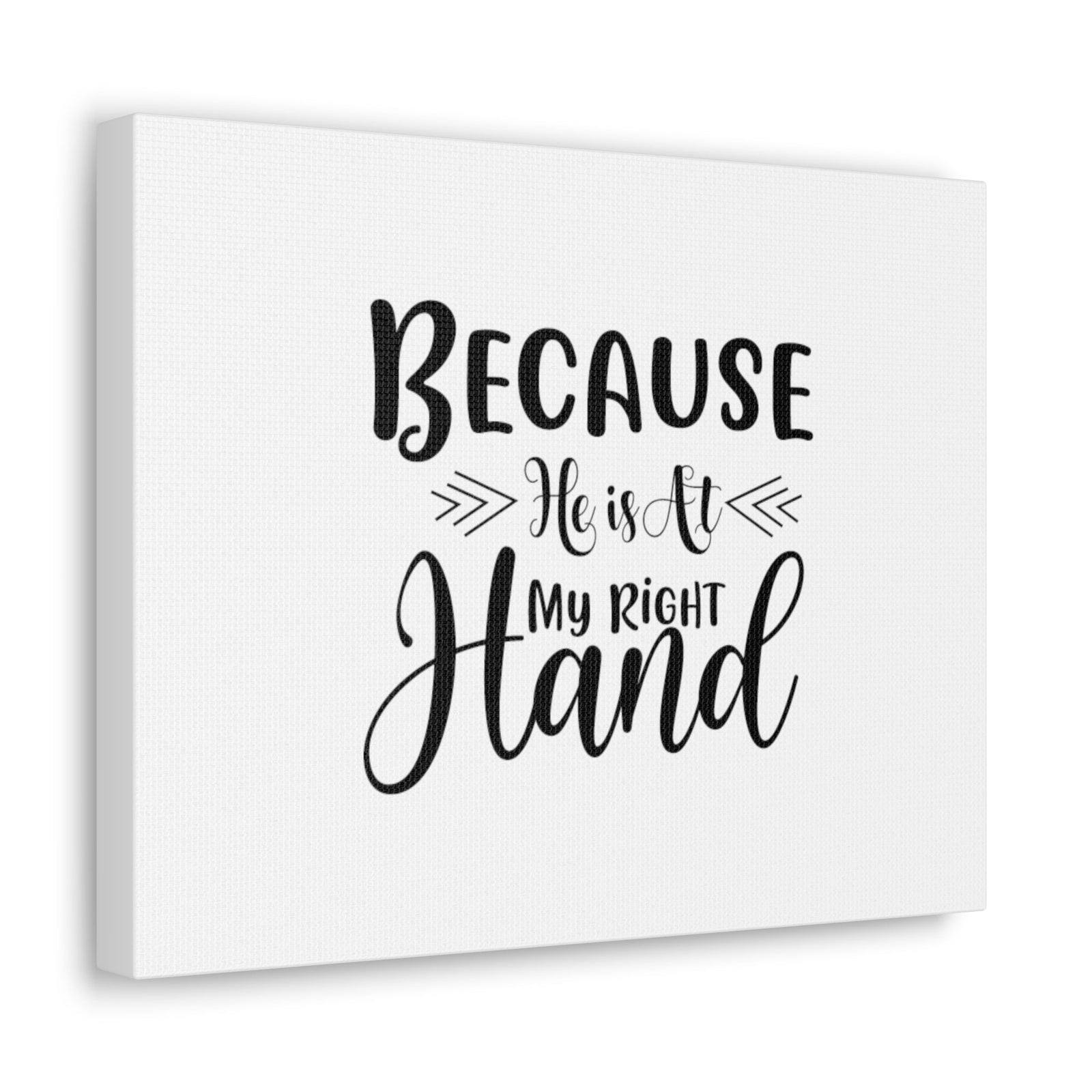 Scripture Walls Because He Is At My Right Hand Psalm 89:13 Christian Wall Art Bible Verse Print Ready to Hang Unframed-Express Your Love Gifts