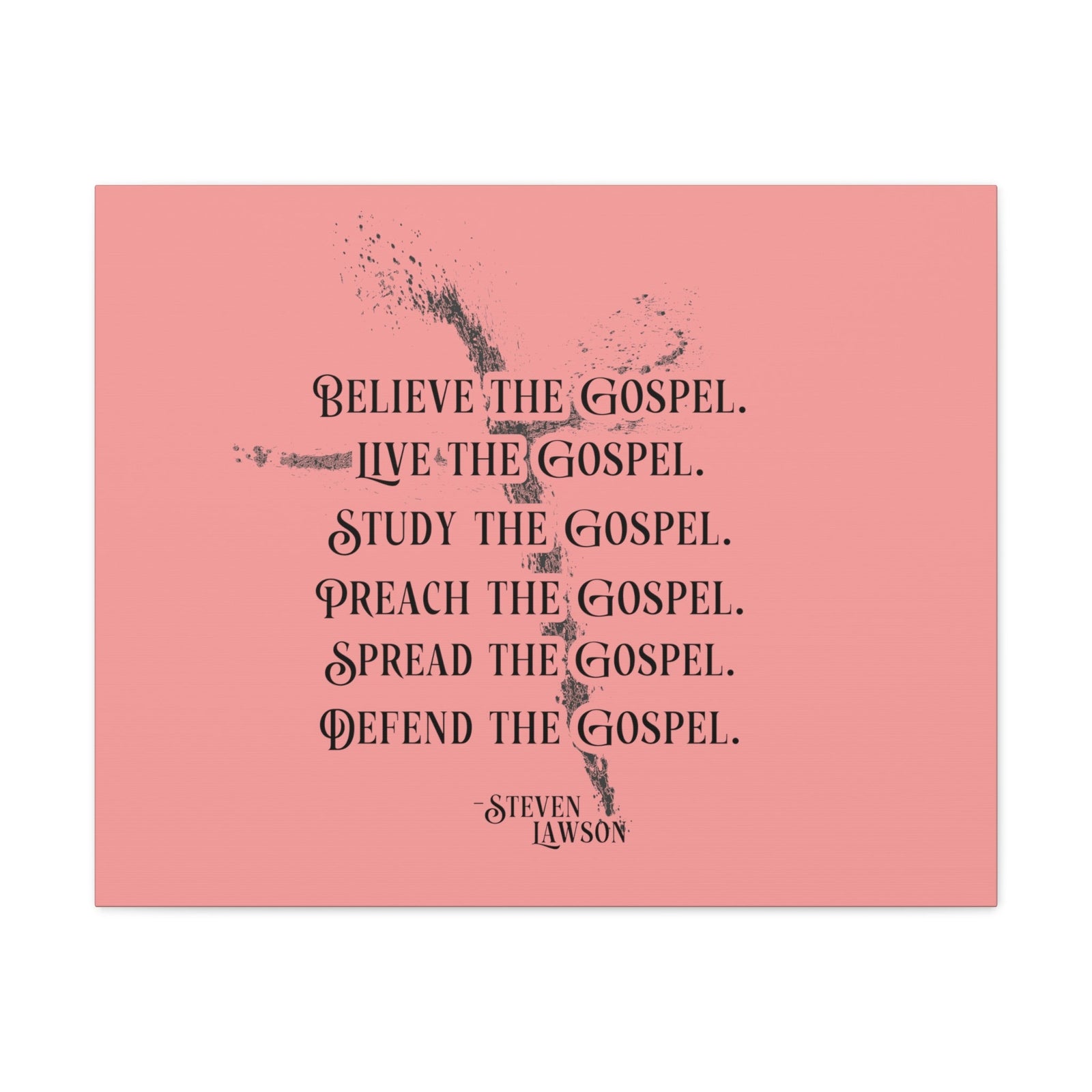 Scripture Walls Believe The Gospel Steven Lawson Romans 1:16 Bible Canvas Christian Wall Art Ready to Hang Unframed-Express Your Love Gifts