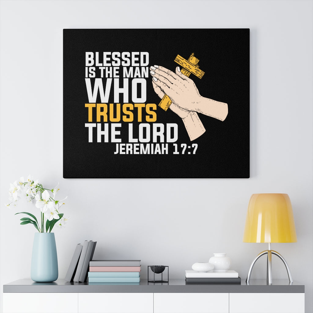 Scripture Walls Blessed Is The Man Jeremiah 17:7 Bible Verse Canvas Christian Wall Art Ready to Hang Unframed-Express Your Love Gifts