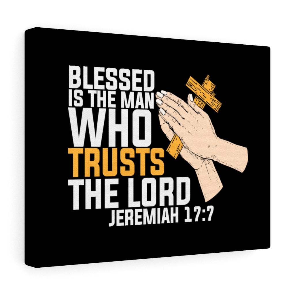 Scripture Walls Blessed Is The Man Jeremiah 17:7 Bible Verse Canvas Christian Wall Art Ready to Hang Unframed-Express Your Love Gifts