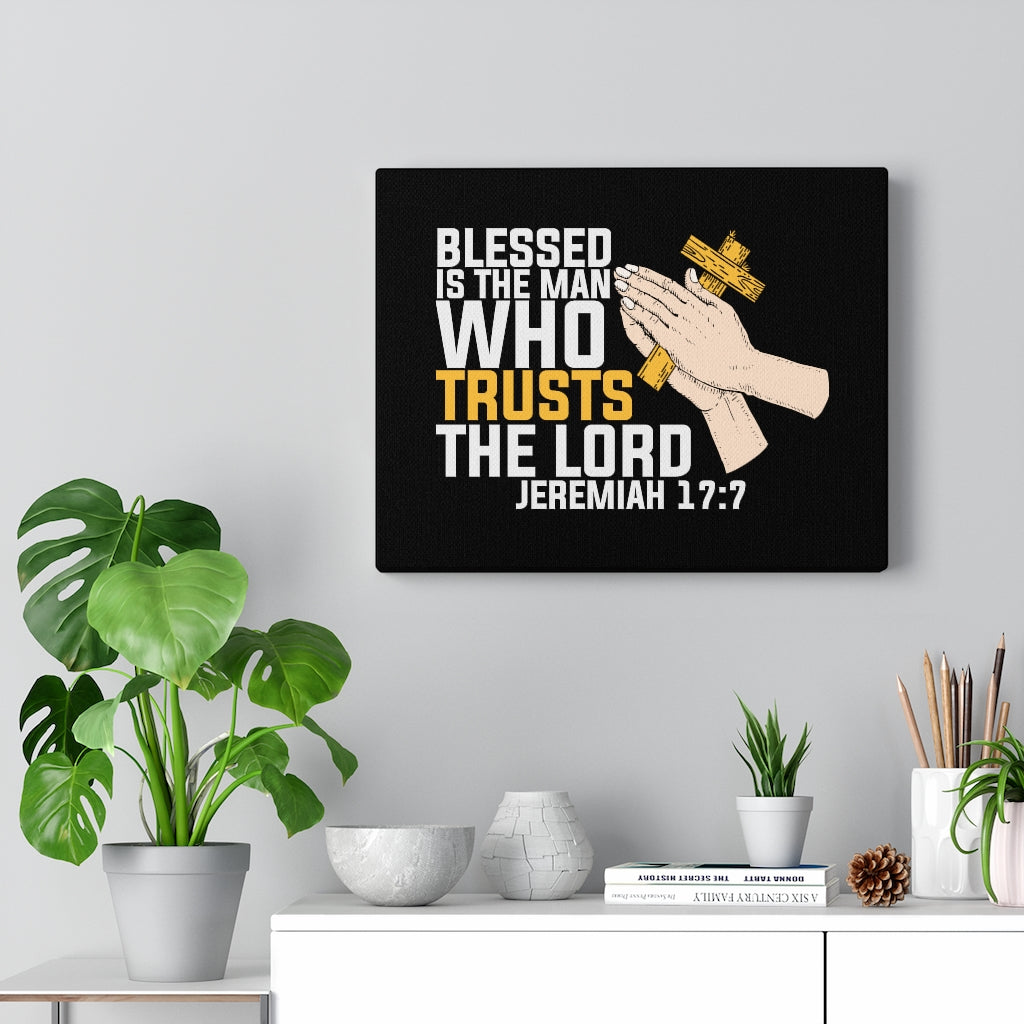 Scripture Walls Blessed Is The Man Jeremiah 17:7 Bible Verse Canvas Christian Wall Art Ready to Hang Unframed-Express Your Love Gifts
