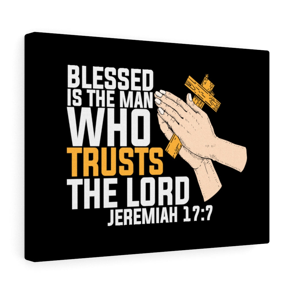 Scripture Walls Blessed Is The Man Jeremiah 17:7 Bible Verse Canvas Christian Wall Art Ready to Hang Unframed-Express Your Love Gifts