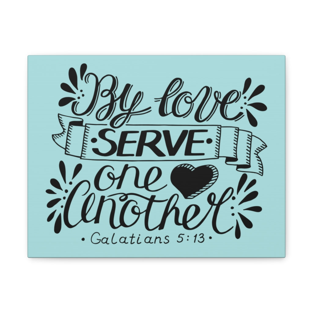 Scripture Walls By Love Serve One Another Galatians 5:13 Bible Verse Canvas Christian Wall Art Ready To Hang Unframed-Express Your Love Gifts