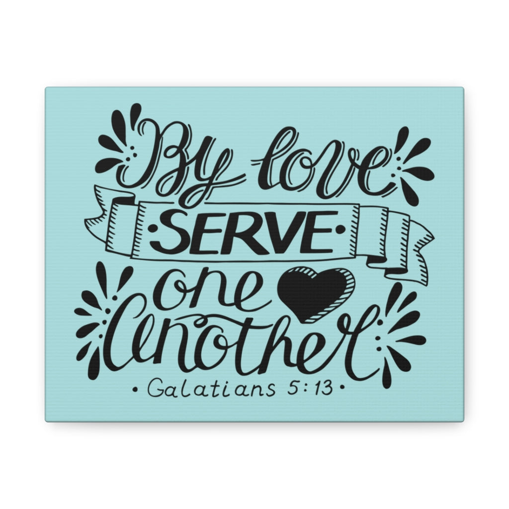 Scripture Walls By Love Serve One Another Galatians 5:13 Bible Verse Canvas Christian Wall Art Ready To Hang Unframed-Express Your Love Gifts