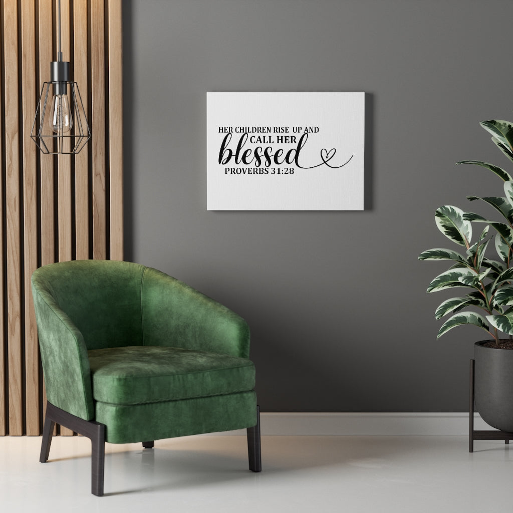 Scripture Walls Call Her Blessed Proverbs 31:28 Bible Verse Canvas Christian Wall Art Ready to Hang Unframed-Express Your Love Gifts
