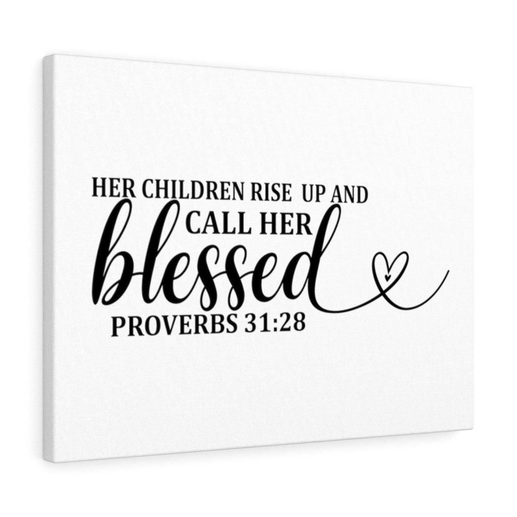 Scripture Walls Call Her Blessed Proverbs 31:28 Bible Verse Canvas Christian Wall Art Ready to Hang Unframed-Express Your Love Gifts