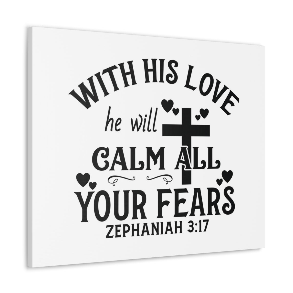 Scripture Walls Calm All Your Fears Zephanian 3:17 Bible Verse Canvas Christian Wall Art Ready to Hang Unframed-Express Your Love Gifts