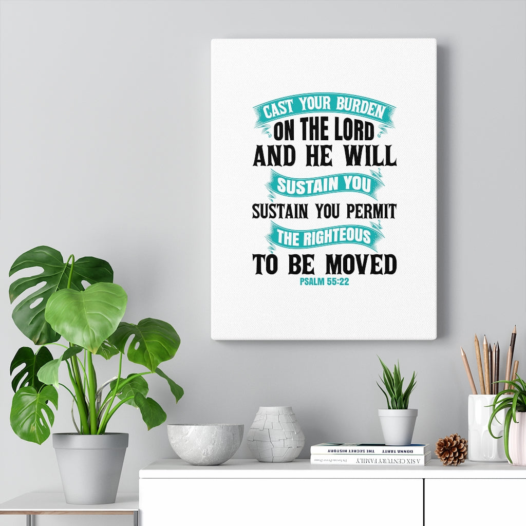 Scripture Walls Cast Your Burden On The Lord Psalm 55:22 Bible Verse Canvas Christian Wall Art Ready to Hang Unframed-Express Your Love Gifts