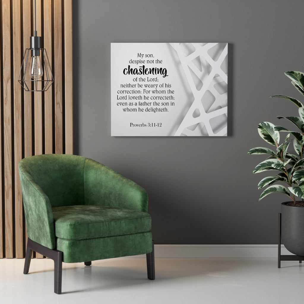 Scripture Walls Chastening Proverbs 3:11-12 Bible Verse Canvas Christian Wall Art Ready to Hang Unframed-Express Your Love Gifts