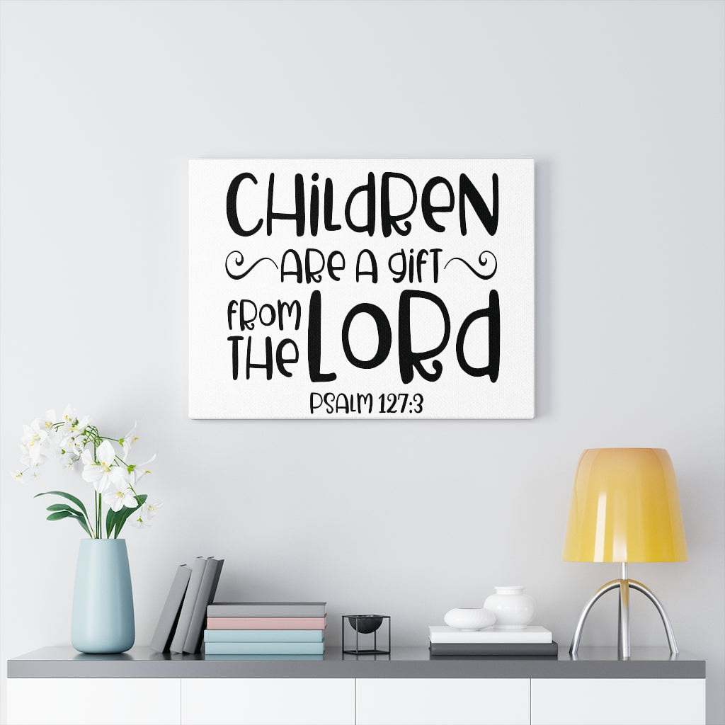 Scripture Walls Children Are A Gift From The Lord Psalm 127:3 Bible Verse Canvas Christian Wall Art Ready to Hang Unframed-Express Your Love Gifts