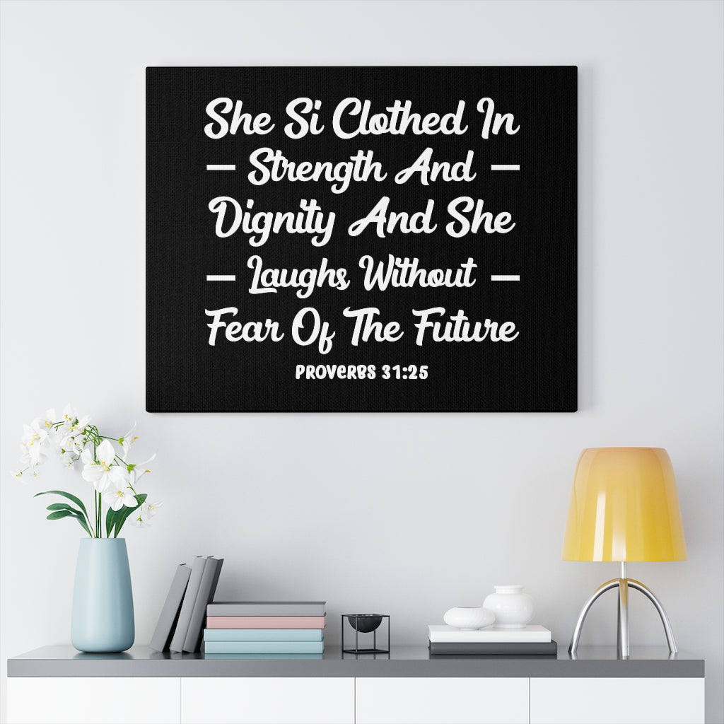 Scripture Walls Clothed In Strength Proverbs 31:25 Bible Verse Canvas Christian Wall Art Ready to Hang Unframed-Express Your Love Gifts