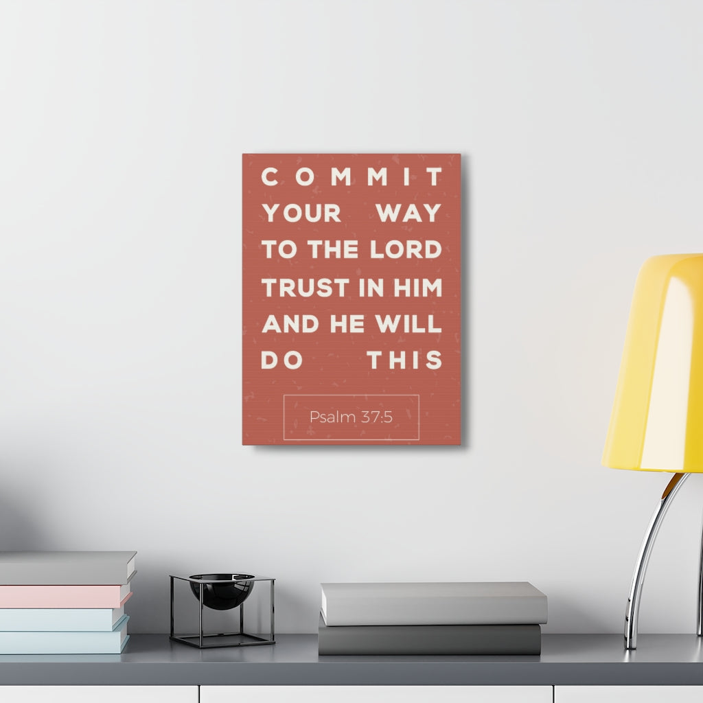 Scripture Walls Commit Your Way Psalm 37:5 Christian Wall Art Bible Verse Print Ready To Hang Unframed-Express Your Love Gifts