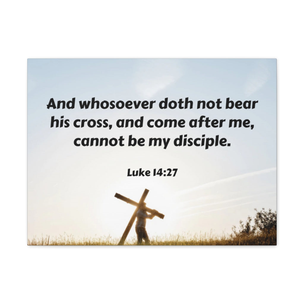 Scripture Walls Cross Luke 14:27 Bible Verse Canvas Christian Wall Art Ready to Hang Unframed-Express Your Love Gifts