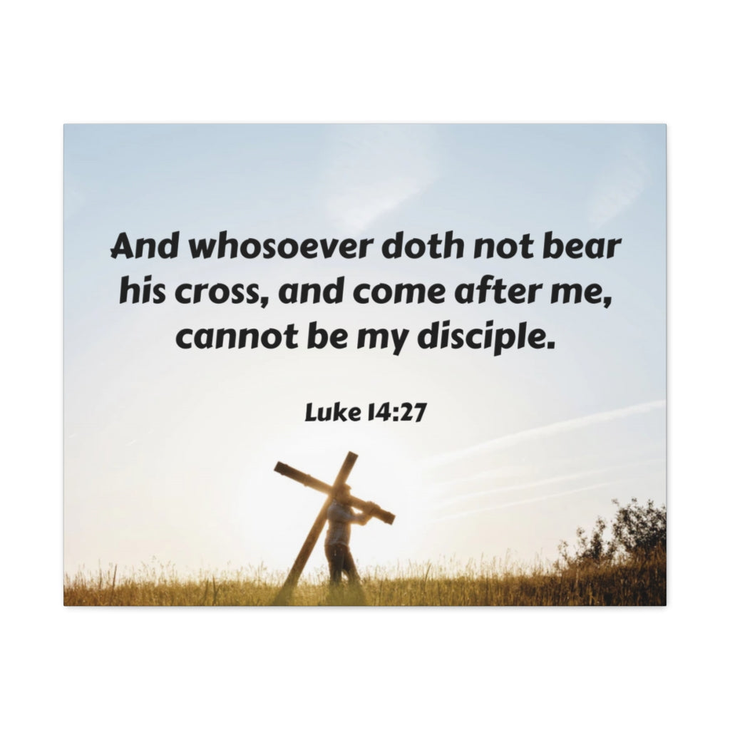 Scripture Walls Cross Luke 14:27 Bible Verse Canvas Christian Wall Art Ready to Hang Unframed-Express Your Love Gifts