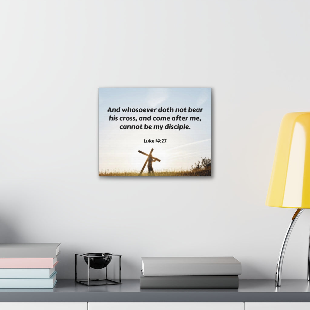 Scripture Walls Cross Luke 14:27 Bible Verse Canvas Christian Wall Art Ready to Hang Unframed-Express Your Love Gifts