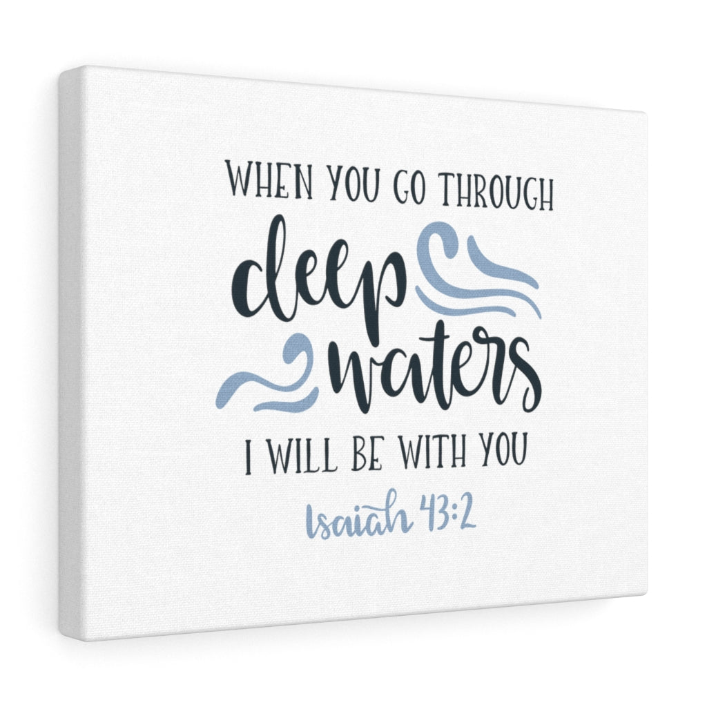 Scripture Walls Deep Waters Isaiah 43:2 Bible Verse Canvas Christian Wall Art Ready to Hang Unframed-Express Your Love Gifts