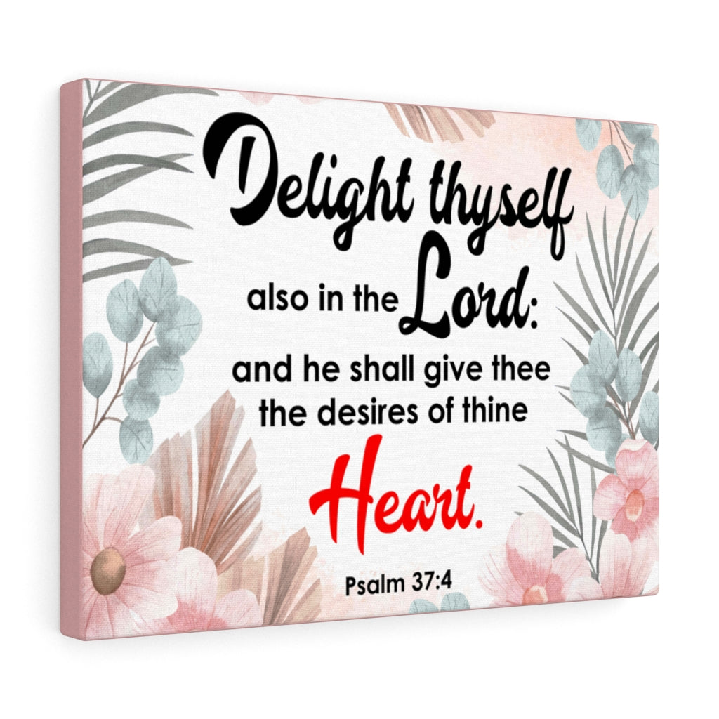 Scripture Walls Delight Thyself Psalm 37:4 Wall Art Bible Verse Print Ready to Hang Unframed-Express Your Love Gifts