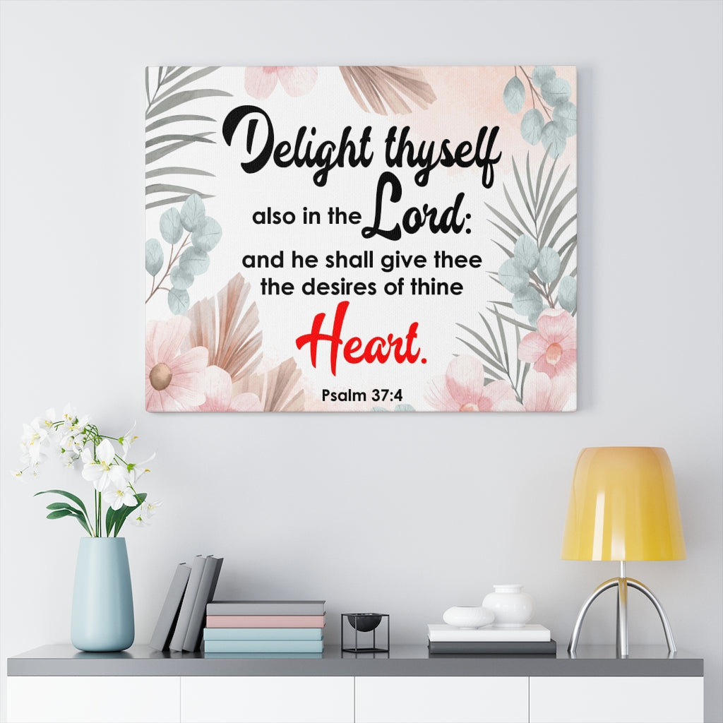 Scripture Walls Delight Thyself Psalm 37:4 Wall Art Bible Verse Print Ready to Hang Unframed-Express Your Love Gifts